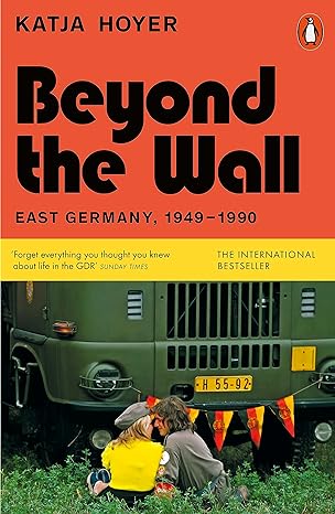Beyond the Wall: East Germany, 1949-1990 - MPHOnline.com