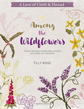 A Love of Cloth & Thread: Among the Wildflowers: Over 25 original embroidery designs with iron-on transfers - MPHOnline.com