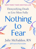 Nothing to Fear: Demystifying Death to Live More Fully - MPHOnline.com