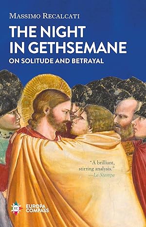 The Night in Gethsemane: On Solitude and Betrayal - MPHOnline.com