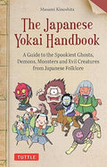 The Japanese Yokai Handbook: A Guide to the Spookiest Ghosts, Demons, Monsters and Evil Creatures from Japanese Folklore - MPHOnline.com