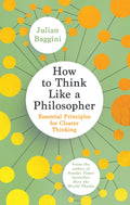 How To Think Like A Philosopher: Essential Principles for Clearer Thinking - MPHOnline.com