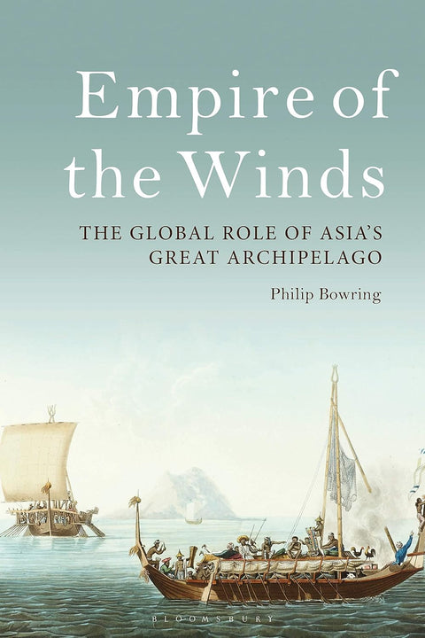 Empire Of The Winds: The Global Role Of Asia’S Great Archipelago - MPHOnline.com