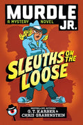 Murdle Junior Mystery 01: Sleuths on the Loose (HC) - MPHOnline.com