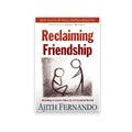 Reclaiming Friendship : Relating to Each Other in a Frenzied World - MPHOnline.com