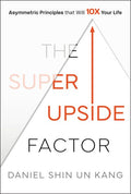 The Super Upside Factor: Asymmetric Principles that will 10X Your Life - MPHOnline.com