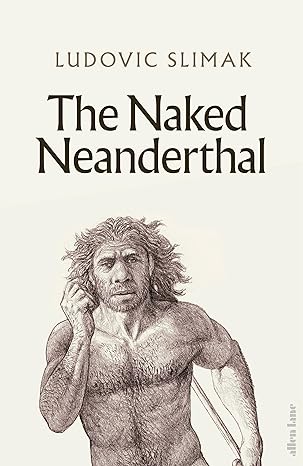 The Naked Neanderthal - MPHOnline.com