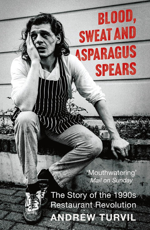 Blood, Sweat and Asparagus Spears:  Story of the 1990s Restaurant Revolution - MPHOnline.com