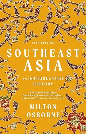 Southeast Asia: An Introduction History ( Thirteenth edition) - MPHOnline.com