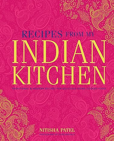 Recipes From My Indian Kitchen: Traditional & modern recipes for delicious home-cooked food - MPHOnline.com