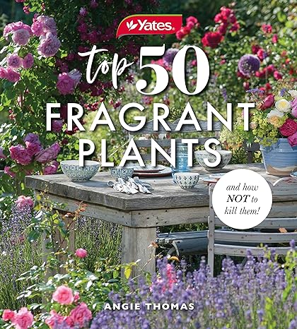 Yates Top 50 Fragrant Plants and How Not to Kill Them! - MPHOnline.com