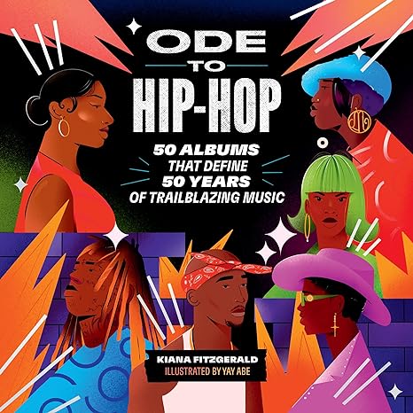 Ode to Hip-Hop : 50 Albums That Define 50 Years of Trailblazing Music - MPHOnline.com