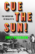 Cue the Sun!: The Invention of Reality TV - MPHOnline.com