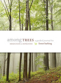 Among Trees: A Guided Journal for Forest Bathing - MPHOnline.com