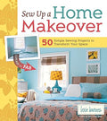 Sew Up a Home Makeover: 50 Simple Sewing Projects to Transform Your Space - MPHOnline.com