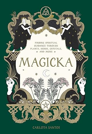 Magicka: Finding Spiritual Guidance Through Plants, Herbs, Crystals, and More - MPHOnline.com