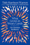 What Grows in Weary Lands: On Christian Resilience - MPHOnline.com