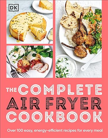 The Ultimate Airfryer Cookbook Over 100 Easy, Energy-Efficient Recipes For Every Meal - MPHOnline.com