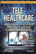 Tele-Healthcare: Applications of Artificial Intelligence and Soft Computing Techniques - MPHOnline.com