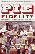 Pie Fidelity : In Defence of British Food - MPHOnline.com