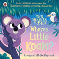 Ten Minutes to Bed: Where's Little Koala? (Lift the Flap) - MPHOnline.com