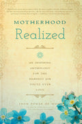 Motherhood Realized: An Inspiring Anthology for the Hardest Job You'll Ever Love - MPHOnline.com