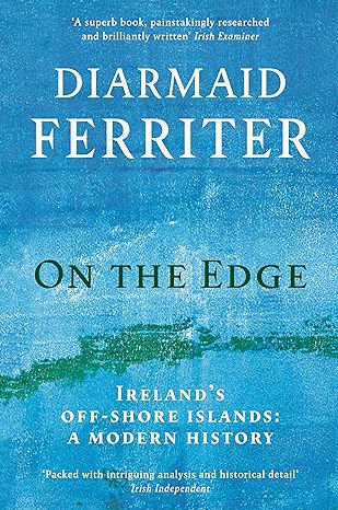 On the Edge: Ireland’s off-shore islands: a modern history - MPHOnline.com