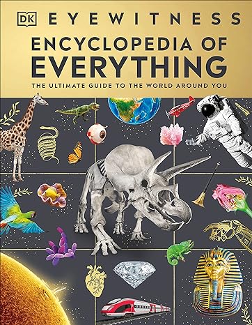 DK Eyewitness Encyclopedia of Everything: The Ultimate Guide to the World Around You - MPHOnline.com