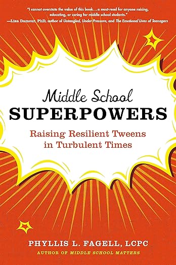 Middle School Superpowers: Raising Resilient Tweens in Turbulent Times - MPHOnline.com