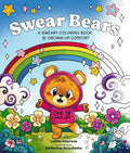 Swear Bears: A Sweary Colouring Book for Grown-Up Comfort - MPHOnline.com