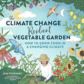 The Climate Change–Resilient Vegetable Garden: How to Grow Food in a Changing Climate - MPHOnline.com