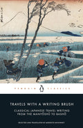 Black Classics: Travels with a Writing Brush - Classical Japanese Travel Writing from the Manyoshu to Basho - MPHOnline.com
