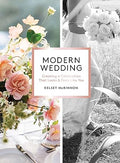 Modern Wedding: Creating a Celebration That Looks and Feels Like You - MPHOnline.com