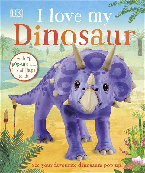 I Love My Dinosaur (Pop Up Lift Flap) - MPHOnline.com