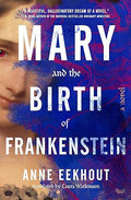 Mary and the Birth of Frankenstein - MPHOnline.com