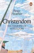 Christendom: The Triumph of a Religion - MPHOnline.com