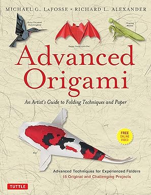 Advanced Origami: An Artist's Guide to Folding Techniques and Paper: Origami Book with 15 Original and Challenging Projects: Instructional Videos Included ( 2nd edition ) - MPHOnline.com