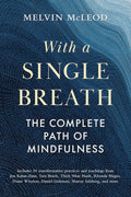 With a Single Breath: The Complete Path of Mindfulness - MPHOnline.com