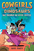 Cowgirls & Dinosaurs: Big Trouble in Little Spittle - MPHOnline.com