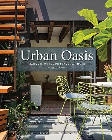 Urban Oasis: Tranquil Outdoor Spaces At Home - MPHOnline.com