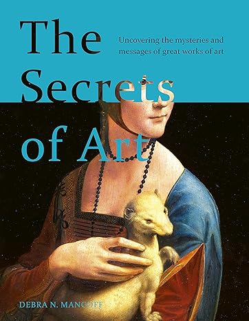 The Secrets of Art: Uncovering the mysteries and messages of great works of art - MPHOnline.com