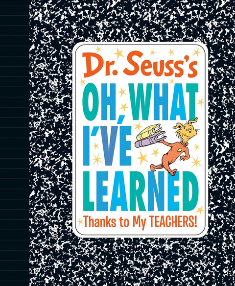 Dr. Seuss`S Oh, What I'Ve Learned: Thanks To My Teachers! - MPHOnline.com