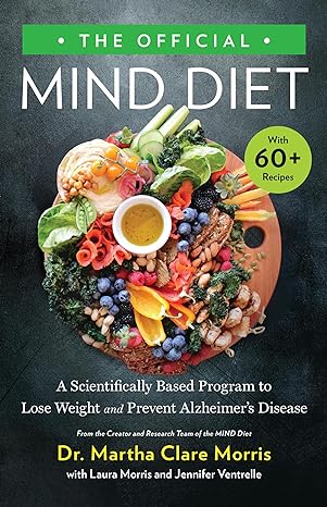 The Official MIND Diet: A Scientifically Based Program to Lose Weight and Prevent Alzheimer's Disease - MPHOnline.com