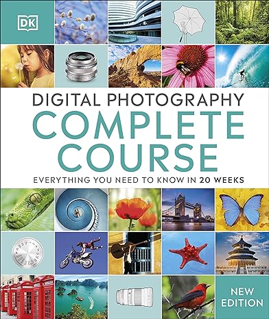 Digital Photography Complete Course: Everything You Need to Know in 20 Weeks (2nd Edition) - MPHOnline.com