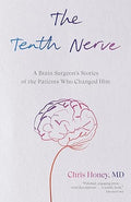 The Tenth Nerve: A Brain Surgeon's Stories of the Patients Who Changed Him - MPHOnline.com