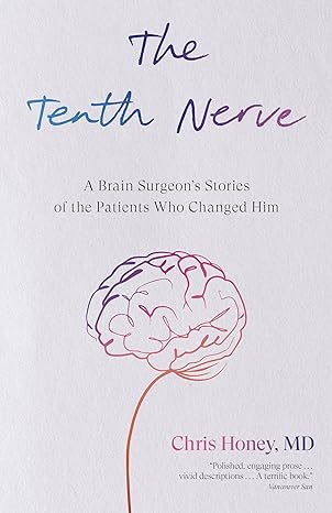 The Tenth Nerve: A Brain Surgeon's Stories of the Patients Who Changed Him - MPHOnline.com