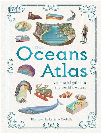 The Oceans Atlas: A Pictorial Guide to the World's Waters - MPHOnline.com