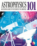 Astrophysics 101: An Essential Guide to the Science of  Universe - MPHOnline.com