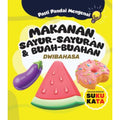 Pasti Pandai Mengenal (Dwibahasa): Makanan,BuahBuahan & SayurSayuran - MPHOnline.com