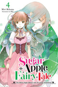 Sugar Apple Fairy Tale 04: The Silver Sugar Master And The Green Workshop (Novel) - MPHOnline.com
